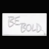 Be Bold Plexiglass LED